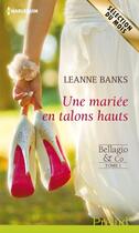 Couverture du livre « Une mariée en talons hauts » de Leanne Banks aux éditions Harlequin