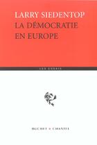 Couverture du livre « La democratie en europe » de Larry Siedentop aux éditions Buchet Chastel