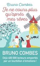 Couverture du livre « Je ne cours plus qu'après mes rêves » de Bruno Combes aux éditions J'ai Lu