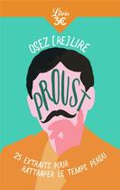 Couverture du livre « Osez (re)lire Proust : 25 extraits pour rattraper le temps perdu » de Alice Jacquelin aux éditions J'ai Lu
