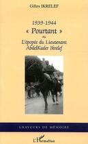 Couverture du livre « 1939-1944 «pourtant» ou l'épopée du lieutenant Abdelkader Ikrelef » de Gilles Ikrelef aux éditions Editions L'harmattan