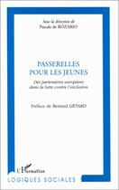 Couverture du livre « Passerelles pour les jeunes ; des partenaires européens dans la lutte contre l'exclusion » de Pascale De Rozario aux éditions Editions L'harmattan