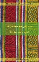 Couverture du livre « La princesse guenon ; contes du Népal » de Marc Bechet et Yadav Kumar Rai aux éditions L'harmattan