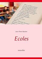 Couverture du livre « Écoles : nouvelles » de Jean-Pierre Batsere aux éditions Books On Demand