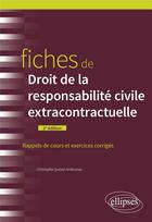 Couverture du livre « Fiches de droit de la responsabilité civile extracontractuelle » de Christophe Quezel-Ambrunaz aux éditions Ellipses