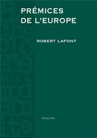 Couverture du livre « Prémices de l'Europe » de Robert Lafont aux éditions Sulliver