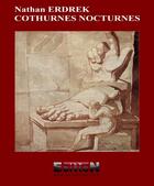 Couverture du livre « Cothurnes nocturnes » de Nathan Erdrek aux éditions Reverbere