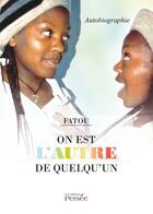 Couverture du livre « On est l'autre de quelqu'un » de Fatou aux éditions Persee