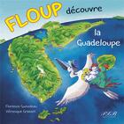 Couverture du livre « Floup découvre la Guadeloupe » de Florence Guinodeau et Veronique Grasset aux éditions Plb