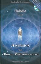 Couverture du livre « Eluhdia t.1 ; ascension ou l'humain multidimensionnel » de Rodolphe Arnassalon aux éditions 3 Monts