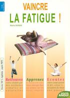 Couverture du livre « Vaincre la fatigue ! » de Dumas Marie aux éditions Nouvel Angle