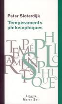 Couverture du livre « Tempéraments philosophiques ; de Platon à Michel Foucault » de Peter Sloterdijk et Olivier Mannoni aux éditions Buchet Chastel