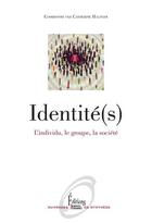 Couverture du livre « Identité(s) ; l'individu, le groupe, la société » de Catherine Halpern aux éditions Sciences Humaines