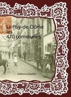 Couverture du livre « Le Puy-de-Dôme ; les 470 communes » de  aux éditions Delattre