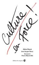 Couverture du livre « Culture en force ! art, culture, éducation populaire » de Alain Hayot et Jean-Jacques Barey aux éditions Croquant