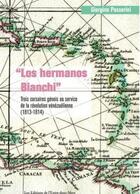 Couverture du livre « Los hermanos Bianchi ; trois corsaires génois au service de la révolution vénézuélienne (1813-1814) » de Giorgino Passerini aux éditions Entre Deux Mers