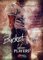 Couverture du livre « Heart Players Tome 1 : the bucket list » de Desmerveilles Alice aux éditions Plumes Du Web