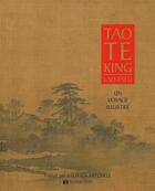 Couverture du livre « Tao Te King : un voyage illustré » de Lao-Tseu aux éditions Synchronique