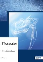 Couverture du livre « L'évaporation » de Anne-Sophie Calais aux éditions Nombre 7