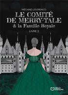 Couverture du livre « Le comité de Merry-Tale Tome 2 : la famille royale » de Megane Lourenco et Pauline Baguet aux éditions Hello Editions