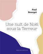 Couverture du livre « Une nuit de noel sous la terreur » de Paul Bourget aux éditions Hesiode