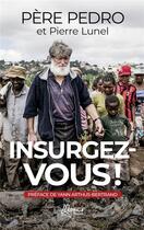 Couverture du livre « Insurgez-vous ! » de Pierre Lunel et Pere Pedro aux éditions Ephata