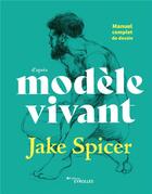 Couverture du livre « Manuel complet de dessin d'après modèle vivant » de Jake Spicer aux éditions Eyrolles