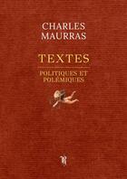 Couverture du livre « Textes Politiques et Polémiques » de Charles Maurras aux éditions Thebookedition.com