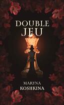 Couverture du livre « Double jeu. » de Koshkina Maryna aux éditions Happily Ever