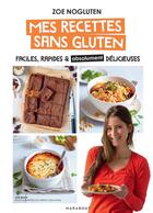 Couverture du livre « Zoe nogluten - mes petites recettes sucrees et salees » de Nogluten Zoe aux éditions Marabout