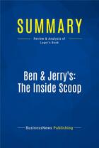 Couverture du livre « Summary : ben & jerry's: the inside scoop (review and analysis of Lager's book) » de  aux éditions Business Book Summaries