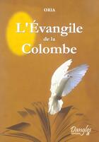 Couverture du livre « L'Evangile de la colombe » de Oria aux éditions Dangles