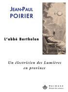 Couverture du livre « L'abbé Bertholon ; un électricien des Lumières en province » de Jean-Paul Poirier aux éditions Hermann