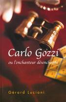 Couverture du livre « Carlo gozzi ou l'enchanteur desanchante » de Luciani G aux éditions Pu De Grenoble