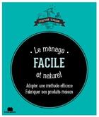Couverture du livre « Le ménage facile au naturel » de Sophie Fabre aux éditions Massin