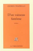 Couverture du livre « D'un vaisseau fantôme » de Andres Trapiello aux éditions Table Ronde