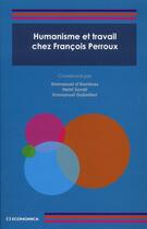 Couverture du livre « Humanisme et travail chez Francois Perroux » de  aux éditions Economica