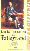 Couverture du livre « Les belles amies de monsieur de Talleyrand » de Jacques Dyssord aux éditions Nel