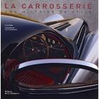 Couverture du livre « La carrosserie, une histoire de style » de Bellu Serge et Xavier De Nombel aux éditions La Martiniere