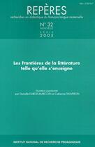 Couverture du livre « Repères, n° 32/2005 : Les frontières de la littérature telle qu?elle s?enseigne » de Dubois-Marcoin Danie aux éditions Ens Lyon