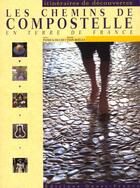 Couverture du livre « Les chemins de compostelle en terre de france » de Huchet P-Boelle Y aux éditions Ouest France