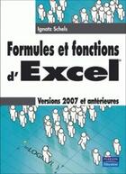 Couverture du livre « Excel 2007 ; formules et fonctions » de Schels Ignatz aux éditions Pearson