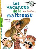 Couverture du livre « La maîtresse t.4 ; les vacances de la maîtresse » de Benjamin Chaud et Sylvie De Mathuisieulx aux éditions Milan