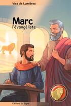 Couverture du livre « Marc l'évangeliste » de Fabrice Weiss et Monique Plassard aux éditions Signe