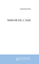 Couverture du livre « Miroir De L'Ame » de Ems Laurence aux éditions Le Manuscrit