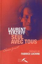 Couverture du livre « Seul avec tous » de Laurent Terzieff aux éditions Presses De La Renaissance