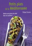 Couverture du livre « Petits plats de la Méditerranée » de Philippe Chavanne aux éditions First