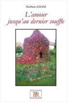 Couverture du livre « L'amour jusqu'au dernier souffle » de Norbert Adam aux éditions Paulo Ramand