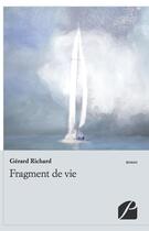 Couverture du livre « Fragment de vie » de Gerard Richard aux éditions Du Pantheon