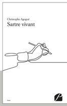 Couverture du livre « Sartre vivant » de Christophe Agogue aux éditions Editions Du Panthéon